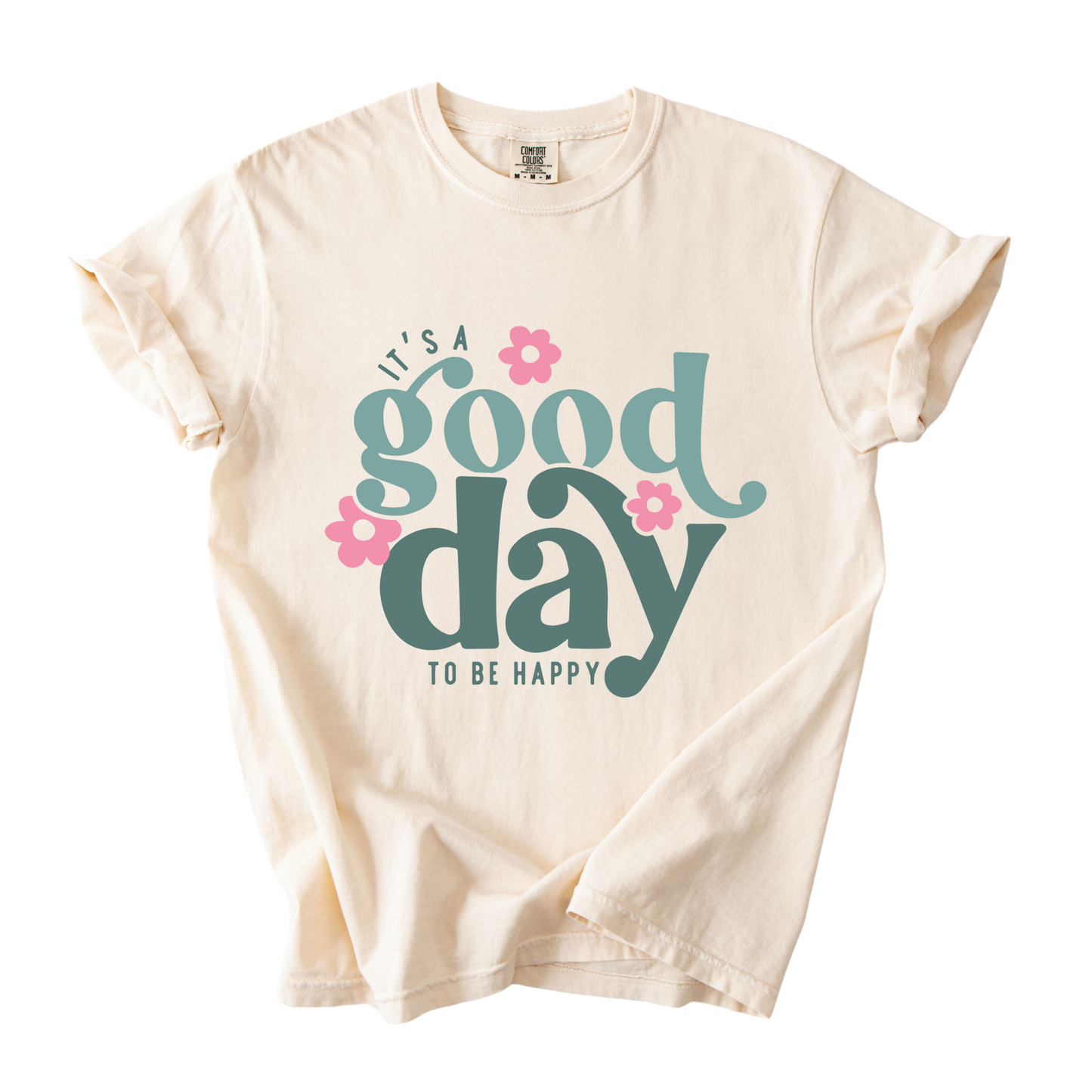 It's A Good Day To Be Happy T-Shirt